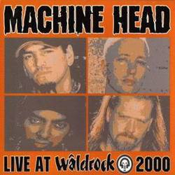 Machine Head (USA) : Live at Waldrock 2000